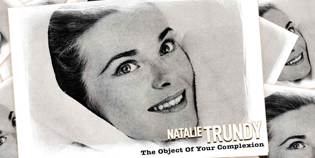 The Object Of Your Complexion—Natalie Trundy - Vintage Paparazzi