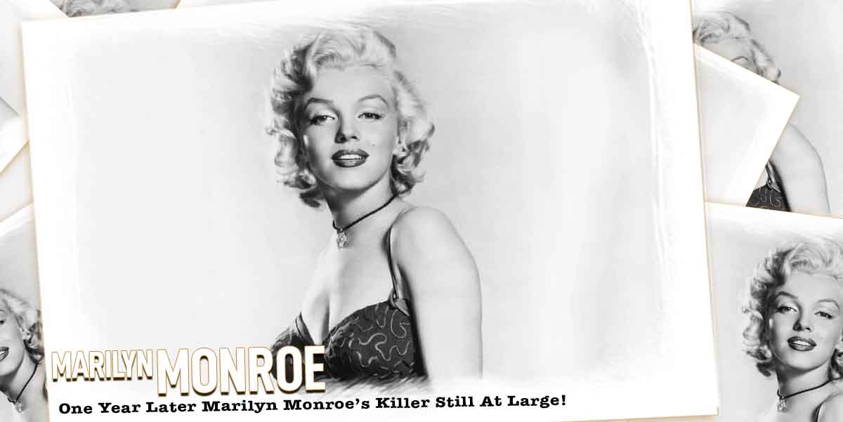 One Year Later Marilyn Monroe's Killer Still At Large! - Vintage