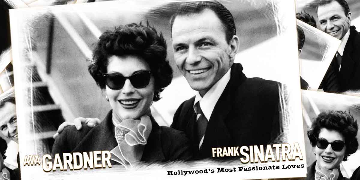 Hollywood s Most Passionate Loves Ava Gardner Frank Sinatra Vintage hollywood-s-most-passionate-loves-ava-gardner-frank-sinatra-vintage