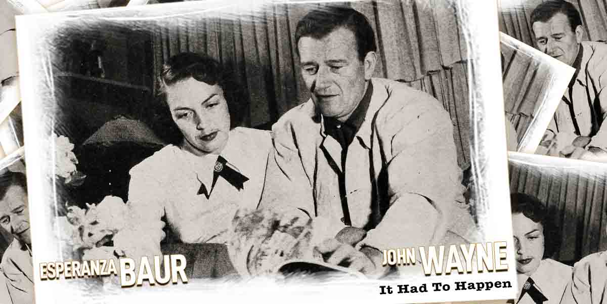 It Had To Happen—John Wayne & Esperanza Baur - Vintage Paparazzi